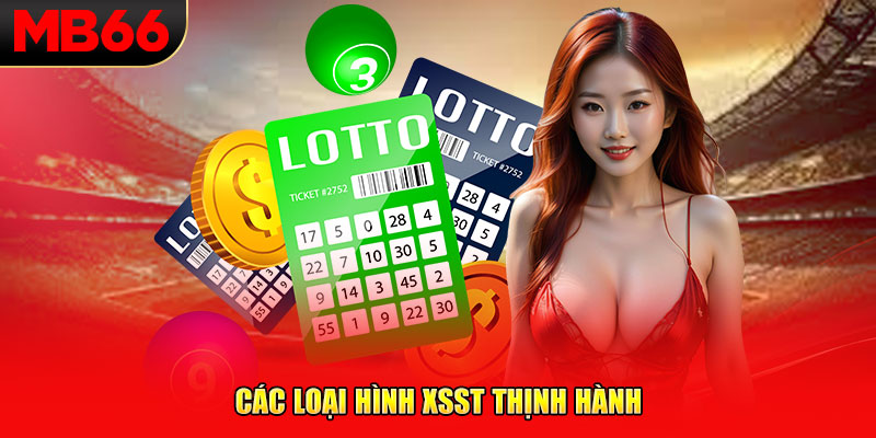 Các loại hình XSST thịnh hành