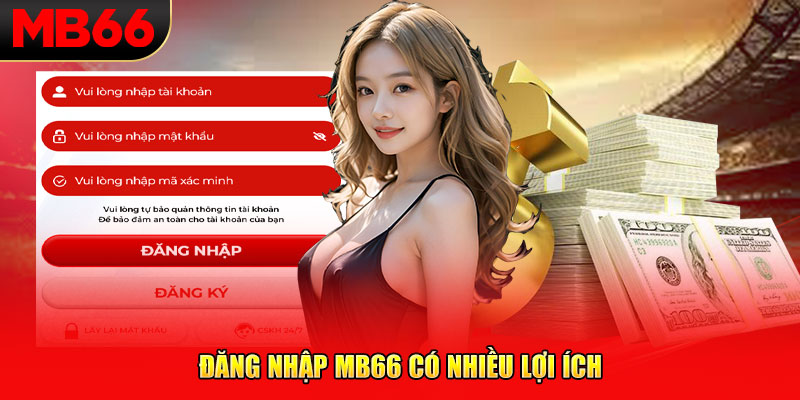 Đăng nhập MB66 có nhiều lợi ích