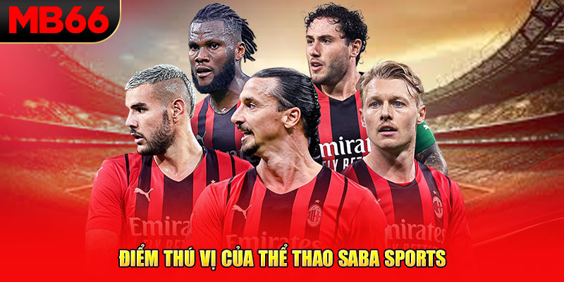 Điểm thú vị của thể thao Saba Sports