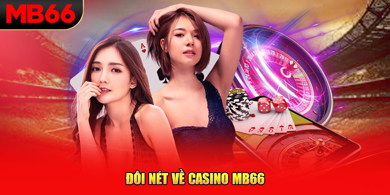 Đôi nét về Casino MB66