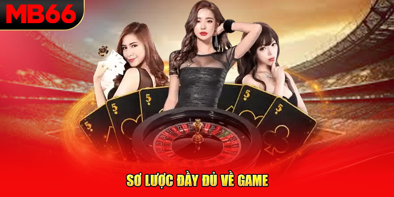 Sơ lược đầy đủ về game