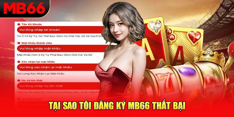 Tại sao tôi đăng ký MB66 thất bại