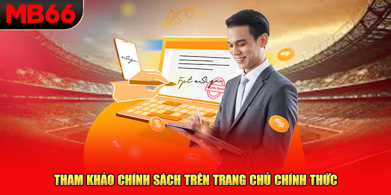 Tham khảo chính sách trên trang chủ chính thức