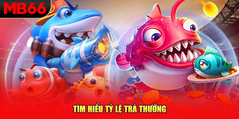 Tìm hiểu tỷ lệ trả thưởng