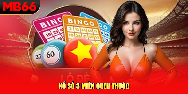 Xổ số 3 miền quen thuộc